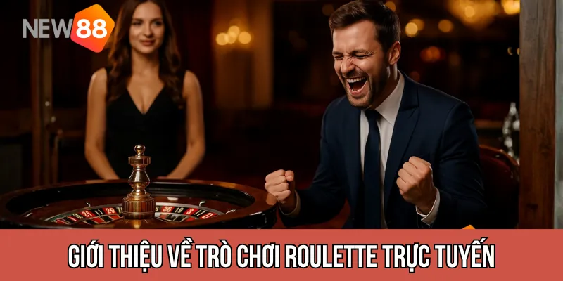 Giới thiệu về trò chơi Roulette Trực Tuyến